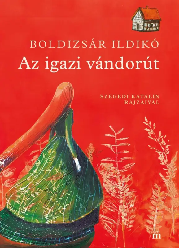 Az igazi vándorút. Szegedi Kata illusztrációival Gyors kiszállítás