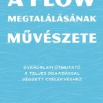 A flow megtalálásának művészete Kihagyhatatlan ajánlat