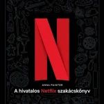 A hivatalos Netflix-szakácskönyv - 70 recept a tévéből egyenesen az asztalodra Végkiárusítás