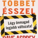 Szuper ajánlat Többet ésszel - Légy önmagad legjobb változata