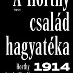 A Horthy család hagyatéka Legkelendőbb