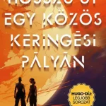 Hosszú út egy közös keringési pályán Vedd meg most