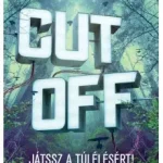 Vásárlói kedvenc CUT OFF – Játssz a túlélésért!