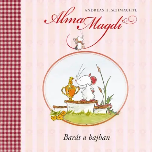 Korlátozott ajánlat Alma Magdi - Barát a bajban