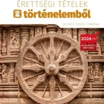 Gyors szállítás 2024. évi érettségi tételek történelemből (30 emelt szintű tematika)