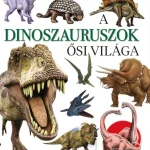 A dinoszauruszok ősi világa Kiárusítás