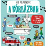 Exkluzív ajánlat Kis felfedezők - A kórházban
