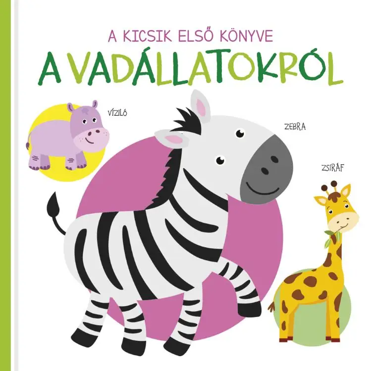 A kicsik első könyve - A vadállatokról Újdonság