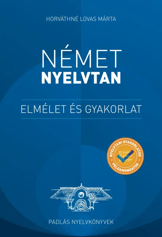 Azonnal elérhető Német nyelvtan - Elmélet és gyakorlat