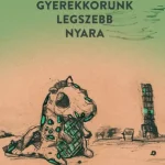 Gyerekkorunk legszebb nyara Alacsony ár