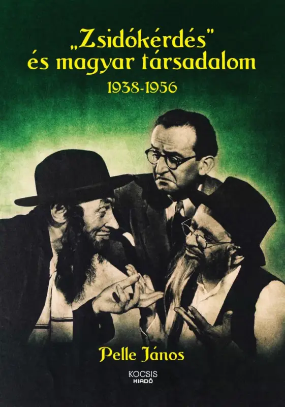 Zsidókérdés és magyar társadalom 1938-1956 Gyors szállítás