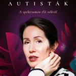 Akciós ár Autisták - a spektrumon élő nőkről