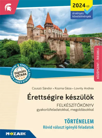 Bestseller Érettségire készülök - Történelem (2024-től érv. követelmények) - Rövid választ igénylő feladatok, középszint (MS-3322U)