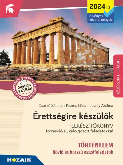 Érettségire készülök - Történelem (2024-től érv. követelmények) - Esszéfeladatok, középszint, írásbeli (MS-3321U) Kihagyhatatlan ajánlat