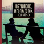 Ügynökök, informátorok, jelentések Expressz szállítás