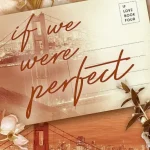 If We Were Perfect (If Love Series, Book 4) Bestseller