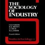 Kedvezmény The Sociology of Industry byBrown, Richard; Child, John; Parker, Dr S R;
