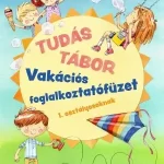 Tudás tábor - Vakációs foglalkoztatófüzet 1. osztályosoknak Árengedmény