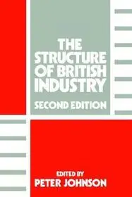 Prémium The Structure of British Industry byJohnson, Peter;