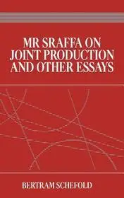 Kihagyhatatlan ajánlat Mr Sraffa on Joint Production and Other Essays bySchefold, Bertram;