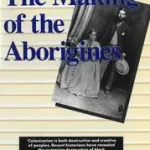 Akció The Making of the Aborigines byAttwood, Bain;