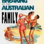 Outlet The Making and Breaking of the Australian Family byGilding, Michael;