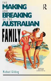 Outlet The Making and Breaking of the Australian Family byGilding, Michael;