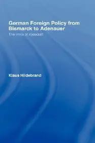 German Foreign Policy from Bismarck to Adenauer byHilderbrand, Klaus; Vásárlói kedvenc