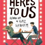 Olcsóbb Here's to us - Színre lép az igaz szerelem