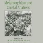 Csak ma High-temperature Metamorphism and Crustal Anatexis byAshworth, J.R.; Brown, M.;