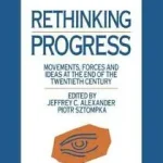 Rethinking Progress byAlexander, Jeffrey C.; Sztompka, Piotr; Azonnali szállítás