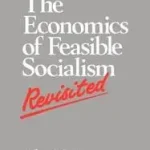 Expressz kézbesítés The Economics of Feasible Socialism Revisited byNove, Alec;