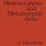 Metamorphism and Metamorphic Belts byMiyashiro, Akiho; Kihagyhatatlan ajánlat