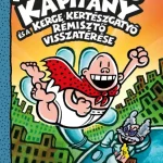 Alsógatyás Kapitány és a Kerge Kertészgatyó rémisztő visszatérése Szuper ajánlat