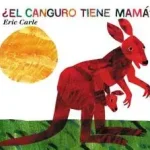 żEl Canguro Tiene Mamá? byCarle, Eric; Expressz kézbesítés