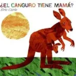 żEl Canguro Tiene Mamá? byCarle, Eric; Biztonságos fizetés