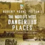 The World's Most Dangerous Places byPelton, Robert Young; Outlet