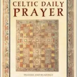 Utolsó esély Celtic Daily Prayer byNorthumbria Communit;