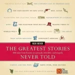 Alacsony ár The Greatest Stories Never Told byBeyer, Rick;