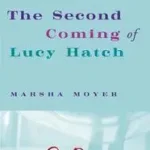 Expressz kézbesítés The Second Coming of Lucy Hatch byMoyer, Marsha;