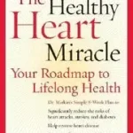 The Healthy Heart Miracle byMirkin, Gabe; Outlet