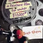 Vedd meg most How to Shoot a Feature Film for Under $10,000 byStern, Bret;