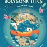 Szezonális akció Bolygónk titkai - Fedezd fel a Földet!