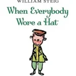 When Everybody Wore a Hat bySteig, William; Ajánlat
