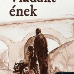 Viadukt-ének Legnépszerűbb