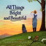 All Things Bright and Beautiful byAlexander, Cecil Frances; Azonnali szállítás