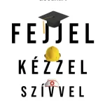 Fejjel, kézzel, szívvel Nézd meg most