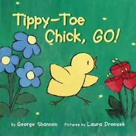Tippy-Toe Chick, Go! byShannon, George; Csak ma