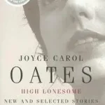 High Lonesome byOates, Joyce Carol; Vedd meg most