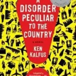 A Disorder Peculiar to the Country byKalfus, Ken; Olcsó